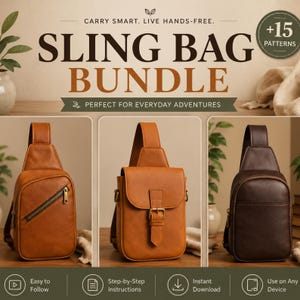 May include: A digital bundle featuring three sling bags in tan and dark brown colors. The text reads: CARRY SMART. LIVE HANDS-FREE. SLING BAG BUNDLE. +15 PATTERNS. PERFECT FOR EVERYDAY ADVENTURES. Icons indicate easy to follow, step-by-step instructions.