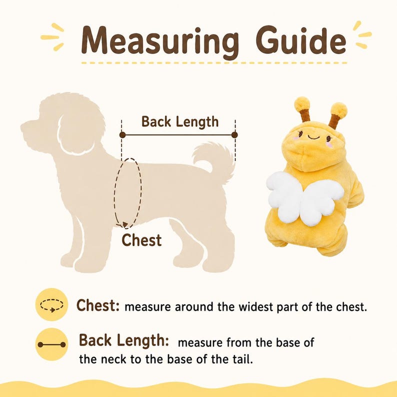 May include: A measuring guide for pet clothing featuring a silhouette of a dog with dashed lines indicating back length and chest measurements, alongside a yellow plush bee costume with white wings and antennae, plus instructional text.