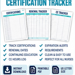 May include: A Nursing Certification Tracker digital document set featuring three white pages with blue headers labeled Certifications, Renewal Tracker, and CE Tracker. The layout includes checklists for tracking requirements, expiration alerts, and continuing education hours.