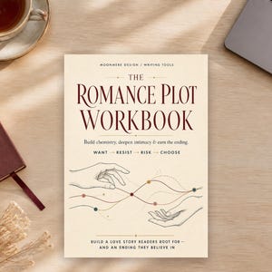 May include: A cream-colored workbook titled The Romance Plot Workbook with dark red serif text. The cover features line art of two hands reaching toward each other, connected by dotted lines with small colored circles, and the text Want, Resist, Risk, Choose.