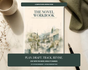 May include: A white workbook titled THE NOVEL WORKBOOK with a watercolor illustration of a European town square. The cover text reads A COMPLETE NOVEL-WRITING SYSTEM, PLAN. DRAFT. TRACK. REVISE. STAY WITH THE NOVEL WHILE IT CHANGES. 125-129 PAGE WORKBOOK.