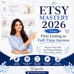 May include: A digital graphic titled Etsy Mastery 2026 From First Listing to Full-Time Income. It features a person pointing toward the text, with icons for niche ideas, shop creation, SEO, marketing, and scaling, plus the website www.skinoya.com.