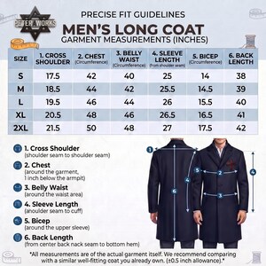 May include: A size chart for a long coat titled PRECISE FIT GUIDELINES MEN'S LONG COAT GARMENT MEASUREMENTS (INCHES). It includes a table with sizes S to 2XL and six measurement categories, plus an illustration of a coat with numbered indicators.
