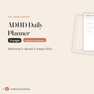 May include: A digital ADHD Daily Planner with 70 pages, featuring text that reads PLR / RESELL RIGHTS, ADHD Daily Planner, 70 pages, Instant download, Rebrand it. Resell it. Keep 100%. and FastDownloading. The planner pages are white with lined sections.