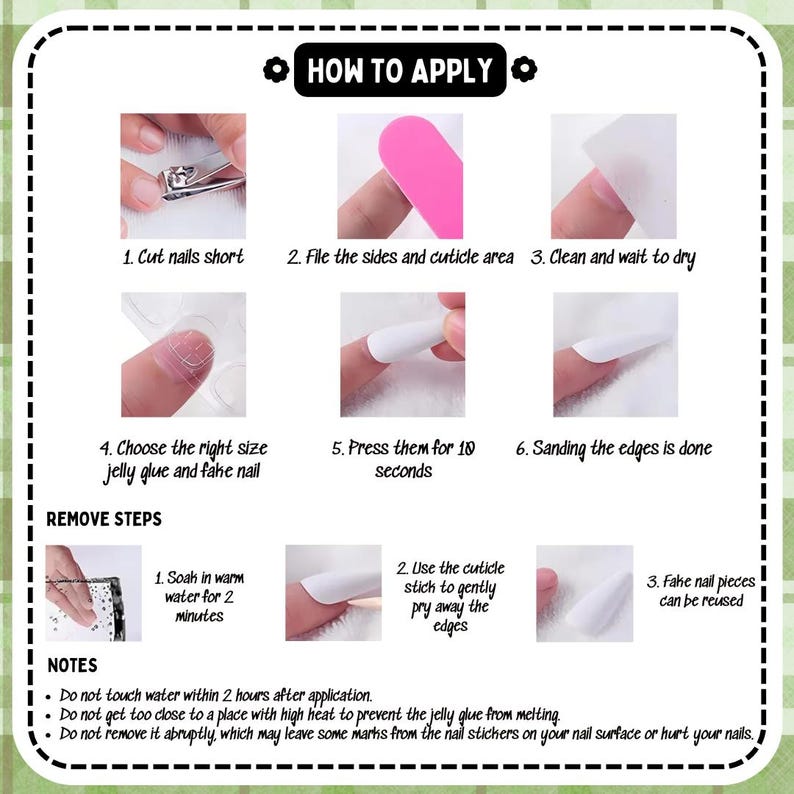 May include: An instructional graphic titled HOW TO APPLY and REMOVE STEPS for press-on nails. It features nine numbered steps with images showing nail trimming, filing, cleaning, applying jelly glue, pressing nails, and sanding, plus removal steps.