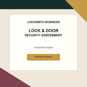 May include: A digital document template titled LOCKSMITH BUSINESS LOCK & DOOR SECURITY ASSESSMENT. The white rectangular page features black text, the phrase 18 EDITABLE PAGES, and a gold button with the text EDITABLE IN CANVA.