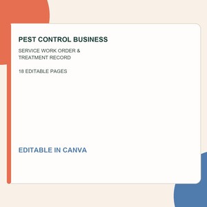 May include: A white document template titled PEST CONTROL BUSINESS, SERVICE WORK ORDER & TREATMENT RECORD, 18 EDITABLE PAGES, and EDITABLE IN CANVA. The text is in dark blue and black, presented on a clean, rectangular white background.