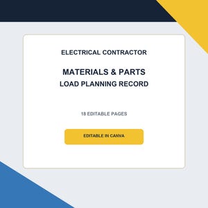 May include: A digital document template titled ELECTRICAL CONTRACTOR MATERIALS & PARTS LOAD PLANNING RECORD. The white rectangular layout features dark text, 18 EDITABLE PAGES, and a yellow button with the text EDITABLE IN CANVA.