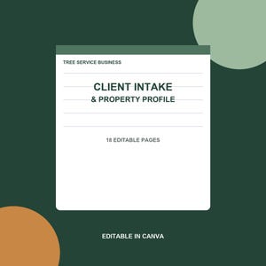 Op de afbeelding: Een wit documentsjabloon getiteld TREE SERVICE BUSINESS CLIENT INTAKE & PROPERTY PROFILE met 18 EDITABLE PAGES. Het document bevat horizontale lijnen voor tekstinvoer en is gemarkeerd als EDITABLE IN CANVA op een donkergroene achtergrond.