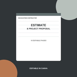 Op de afbeelding: Een wit documentsjabloon met de tekst EXCAVATION CONTRACTOR, ESTIMATE & PROJECT PROPOSAL en 18 EDITABLE PAGES. Onderaan het document staat de tekst EDITABLE IN CANVA, gepresenteerd tegen een donkergrijze achtergrond met cirkels.