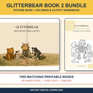 May include: A Glitterbear Book 2 bundle featuring a picture book titled How Do We Find a Byte? with an illustration of a bear, cat, robot, and dog on a grassy field, alongside a coloring and activity workbook with a matching black and white line art.