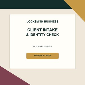 May include: A digital document template for a locksmith business featuring the text LOCKSMITH BUSINESS, CLIENT INTAKE & IDENTITY CHECK, 18 EDITABLE PAGES, and a gold button labelled EDITABLE IN CANVA on a cream background with dark green and gold accents.
