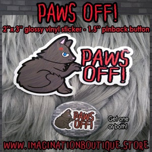 PAWS OFF! - Sticker or Button