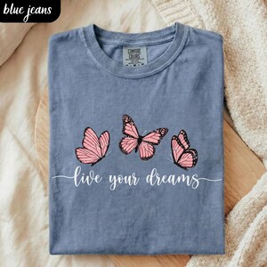Live Your Dreams Butterfly Shirt, Cute Pink Monarch Butterfly Tee, Inspirational Quote T-Shirt, Girly New Beginnings Gift,
