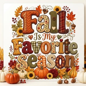 Fall Is My Favorite Season PNG, Faux Embroidery Autumn Design with Pumpkins and Sunflowers