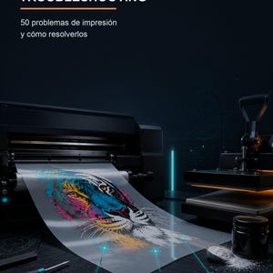 May include: A DTF troubleshooting guide featuring the text MANUAL RÁPIDO DE DIAGNÓSTICO, DTF TROUBLESHOOTING, and 50 problemas de impresión y cómo resolverlos. The image displays a printer with a tiger graphic film, a heat press, and tools.
