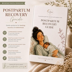 May include: A digital postpartum recovery guide book with a white cover featuring an illustration of a person holding a newborn baby. The text reads Postpartum Recovery Guide, The EverMade Co, and includes bullet points about support, advice, and reflection.
