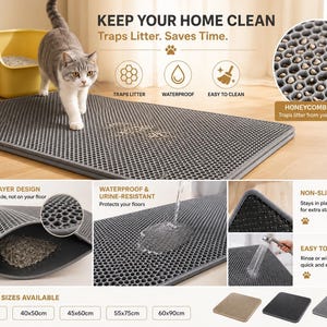 May include: A grey, double-layered cat litter mat featuring a honeycomb top surface to trap litter. The mat is waterproof, urine-resistant, and has a non-slip bottom. Text includes KEEP YOUR HOME CLEAN, TRAPS LITTER, WATERPROOF, and EASY TO CLEAN.