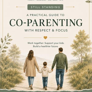 Puede incluir: Una portada de libro titulada ArchieGuides: Still Standing, A Practical Guide to Co-Parenting with Respect & Focus. Muestra una ilustración de dos adultos y un niño caminando por un sendero, con el texto: Work together. Support your kids. Build a healthier future. Different homes. One team for your children. Iconos para comunicar, cooperar y priorizar a los niños.