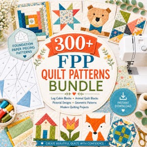 Könnte beinhalten: Eine Sammlung von Foundation-Paper-Piecing-Quiltmustern mit einem zentralen runden Schild mit dem Text 300+ FPP QUILT PATTERNS BUNDLE, umgeben von verschiedenen Quiltblöcken wie einem Bären, einem Haus, einer Blume und einem Fuchs sowie einer Nähmaschine.