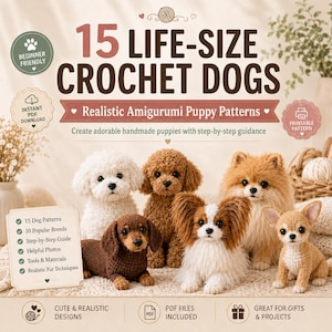 Pode incluir: Um guia digital intitulado 15 Life-Size Crochet Dogs com padrões realistas de cachorros amigurumi. A capa exibe seis figuras de cães de crochê de várias raças e cores, incluindo branco, marrom e bege, juntamente com detalhes de texto.