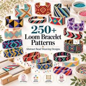 May include: A collection of colorful beaded loom bracelets featuring geometric patterns, displayed alongside a wooden bead loom and bowls of seed beads. The central text reads 250+ Loom Bracelet Patterns and Abstract Bead Weaving Designs.