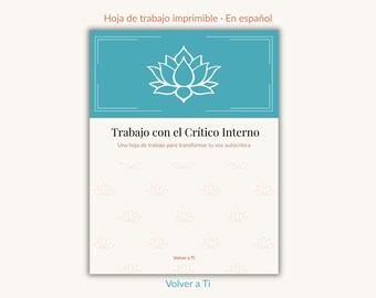 May include: A printable worksheet titled Trabajo con el Crítico Interno, featuring a teal header with a white lotus flower icon. The document includes the subtitle Una hoja de trabajo para transformar tu voz autocrítica and the brand name Volver a Ti.