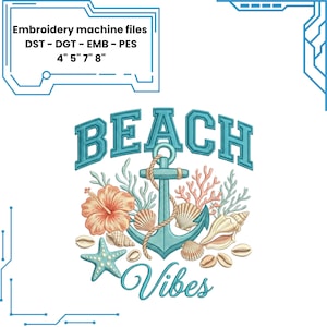 Pode incluir: Arquivos de máquina de bordar com o texto "BEACH Vibes" e "Embroidery machine files DST - DGT - EMB - PES 4" 5" 7" 8". O design apresenta uma âncora azul-petróleo, uma flor de hibisco pêssego, uma estrela-do-mar, conchas e coral.