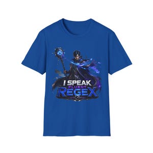 May include: A royal blue short-sleeve t-shirt featuring a graphic print of a dark-haired character holding a glowing staff. The text "I SPEAK FLUENT REGEX" is printed in bold, stylized blue and white lettering below the character illustration.