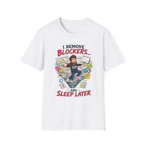I Remove Blockers Scrum Master Shirt | T-Shirt, Agile Team Humor
