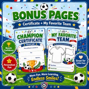 May include: A digital graphic featuring soccer-themed bonus pages including a Champion Certificate and a My Favorite Team activity sheet. The design includes soccer balls, a gold trophy, a jersey outline, and text like Bonus Pages and Endless Smiles.