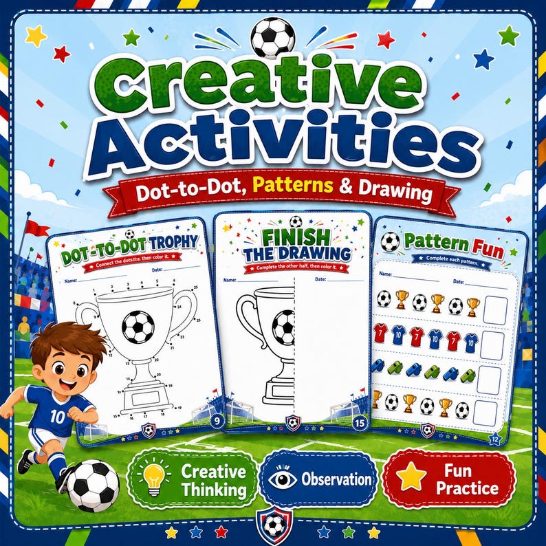 May include: A Creative Activities book cover featuring soccer-themed worksheets titled Dot-to-Dot Trophy, Finish the Drawing, and Pattern Fun. A cartoon child in a blue soccer uniform kicks a ball. Includes icons for Creative Thinking and Observation.