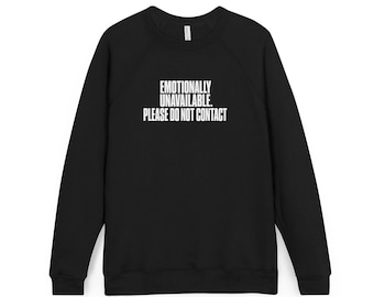 Emotionally Unavailable Please Do Not Contact Sweatshirt | Funny Dating Crewneck | Boundaries Humor Sweater | Sarcastic Anti Social Gift