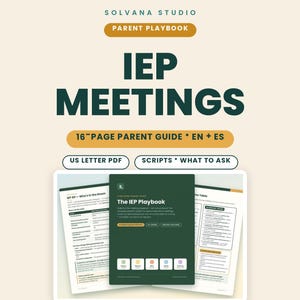 May include: A 16-page digital parent playbook for IEP meetings by Solvana Studio. The document includes scripts and questions in a US letter PDF format. The cover is dark green with white text, and the interior pages feature organized lists.