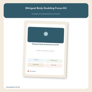 May include: A rectangular document titled Bilingual Body Doubling Focus Kit with a dark teal header and a central dark teal box containing a circular icon. The text includes Teens + adults, Remote or in person, English + Español, and SolvanaStudio.