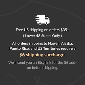 May include: A dark gray graphic featuring a white icon of a delivery truck. The text reads: Free US shipping on orders $35+ ( Lower 48 States Only ) All orders shipping to Hawaii, Alaska, Puerto Rico, and US Territories require a $6 shipping surcharge.
