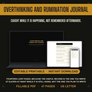 May include: A digital Overthinking and Rumination Journal displayed on a laptop, tablet, and smartphone screen. The design features a black background with gold text, including the title, fourteen loop pages, and a fillable PDF format in US Letter size.