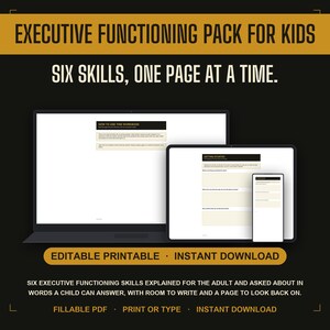 May include: An executive functioning pack for kids displayed on a laptop, tablet, and smartphone screen. The text reads: EXECUTIVE FUNCTIONING PACK FOR KIDS, SIX SKILLS, ONE PAGE AT A TIME, EDITABLE PRINTABLE, INSTANT DOWNLOAD, FILLABLE PDF.