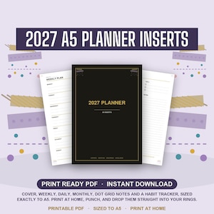 May include: A set of 2027 A5 planner inserts featuring a black cover with gold text reading 2027 PLANNER A5 INSERTS. The set includes white pages with weekly planning layouts, daily sections, and dot grid notes. The text 2027 A5 PLANNER INSERTS is displayed at the top.