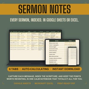 May include: A digital sermon notes organizer displayed on a laptop, tablet, and smartphone screen. The interface features columns for date, speaker, title, scripture, and notes. Text includes SERMON NOTES, 6 TABS, AUTO-CALCULATING, and INSTANT DOWNLOAD.