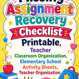 May include: A colorful printable checklist titled Missing Assignment Recovery with text including Teacher Classroom Organization, Elementary School Activity Sheets, and Teacher Organization. Features a stack of books, pencils, and a backpack.