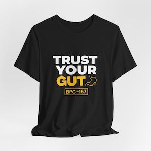 Trust Your Gut Shirt, BPC-157 Peptide Tee, Biohacker Gift, Gut Health Shirt, Funny Gym Bodybuilding Tee, Nootropics Fitness T-Shirt