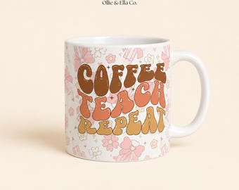 Coffee Teach Repeat Mug | Teacher Gift | Retro Groovy Sublimation Mug | Funny Teacher Mug | Back to School Gift | Teacher Appreciation