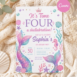 May include: A rectangular birthday party invitation card featuring a mermaid theme with pink and blue glittery mermaid tails, seashells, a seahorse, and coral. The text reads: It's Time FOUR a shellabration! Join us to celebrate Sophia's 4th birthday party.