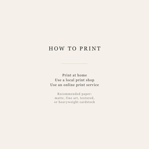 K&ouml;nnte beinhalten: Eine hellbeige Informationstafel mit schwarzem Text, der lautet: HOW TO PRINT. Print at home, Use a local print shop, Use an online print service. Recommended paper: matte, fine art, textured, or heavyweight cardstock.