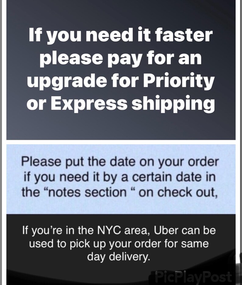 May include: Text on a blue background with white text that reads: "If you need it faster please pay for an upgrade for Priority or Express shipping. Please put the date on your order if you need it by a certain date in the "notes section" on check out. If you're in the NYC area, Uber can be used to pick up your order for same day delivery."