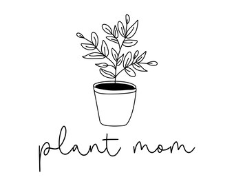 Free Free Plant Mama Svg 523 SVG PNG EPS DXF File