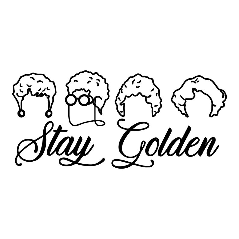 Stay Golden Decal Files Cut Files for Cricut Svg Png Dxf Etsy Canada