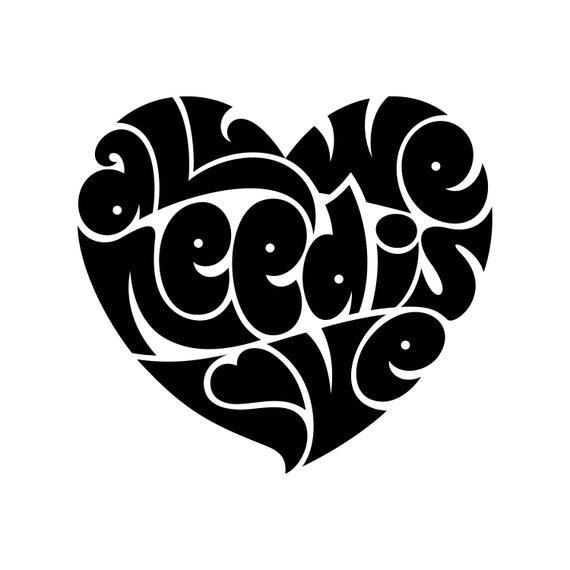 All You Need Is Love Digital Download SVG PNG Silhouette Cricut Decal File