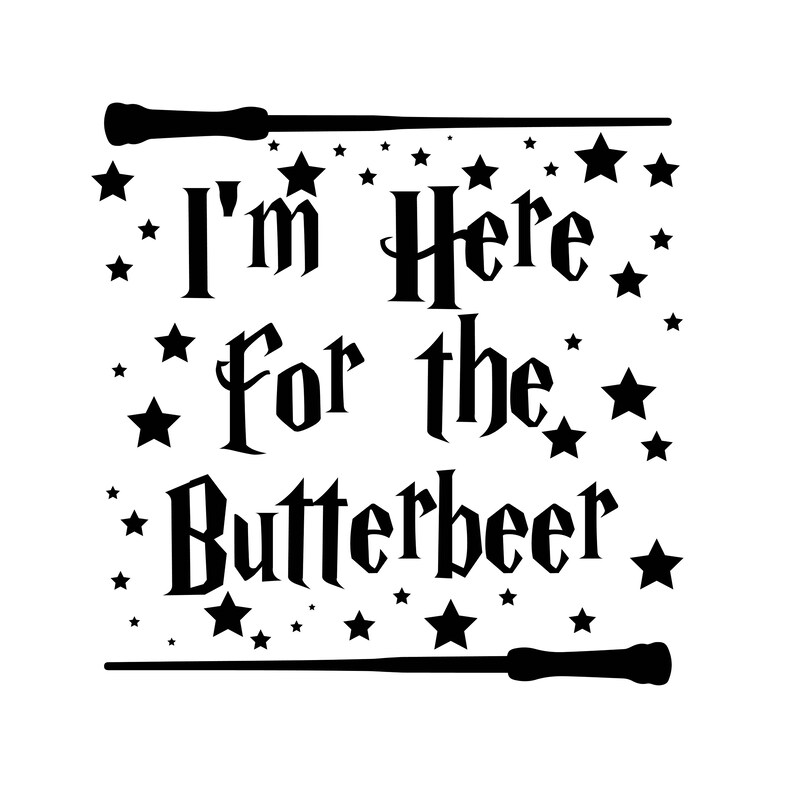 I'm Here for the Butterbeer Decal Files cut files for Etsy